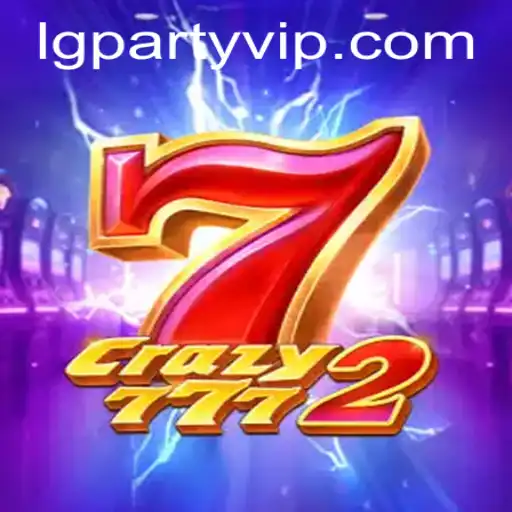Unlock the Thrills of Crazy7772: Dive into the Pulsating World of lgparty