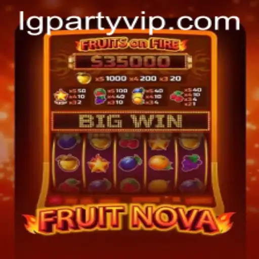 Dive into the World of FruitNova and Experience the LGParty